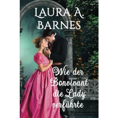 Abbildung von Wie der Bonvivant die Lady verführte (Liebeswirren, Band 3)