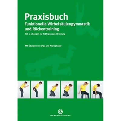 Abbildung von Praxisbuch funktionelle Wirbelsäulengymnastik und Rückentraining: Teil 2: Übungen zur Kräftigung Dehnung
