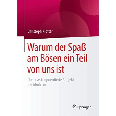 Abbildung von Warum der Spaß am Bösen ein Teil von uns ist: Über das fragmentierte Subjekt Moderne