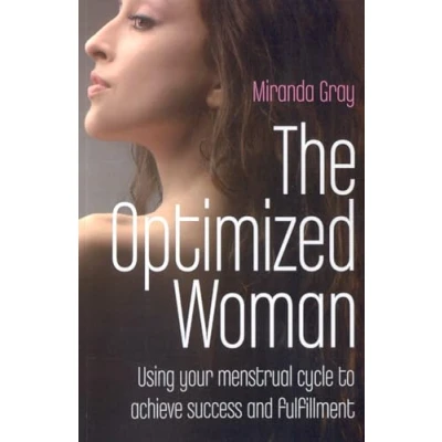 Abbildung von Optimized Woman, The: Using Your Menstrual Cycle to Achieve Success and Fulfillment
