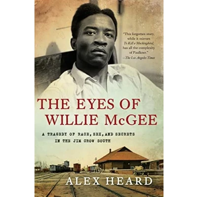Abbildung von the Eyes of Willie McGee: A Tragedy Race, Sex, and Secrets in Jim Crow South