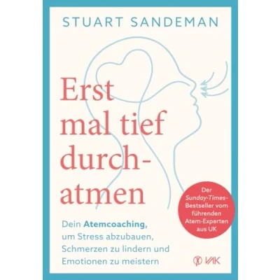 Abbildung von Erstmal tief durchatmen: Dein Atemcoaching um Stress abzubauen, Schmerzen zu lindern und Emotionen meistern