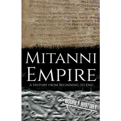 Abbildung von Mitanni Empire: A History from Beginning to End (Ancient Civilizations)