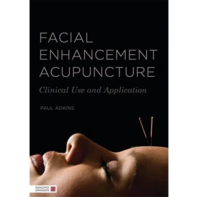 Abbildung von Facial Enhancement Acupuncture: Clinical Use and Application