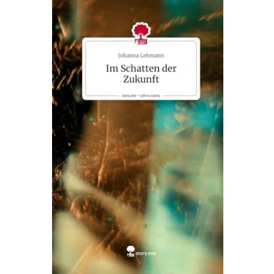 Abbildung von Im Schatten der Zukunft. Life is a Story story.one