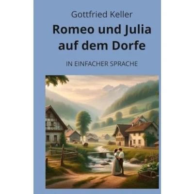 Abbildung von Romeo und Julia auf dem Dorfe: in einfacher Sprache (Klassiker Sprache)