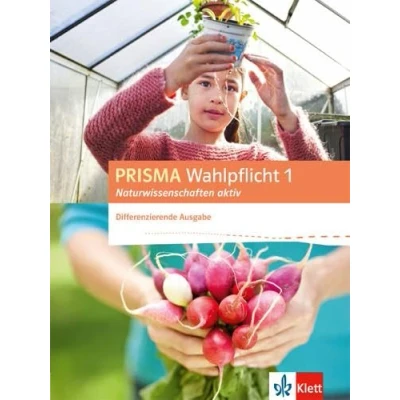 Abbildung von PRISMA Wahlpflicht 1 Naturwissenschaften aktiv. Differenzierende Ausgabe: Schulbuch Klasse 6 10 (Prisma Wahlpflicht. Ausgabe ab 2016)