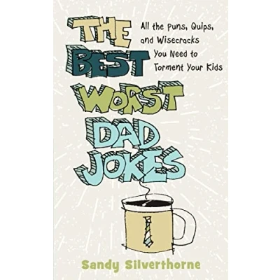 Abbildung von Best Worst Dad Jokes: All the Puns, Quips, and Wisecracks You Need to Torment Your Kids