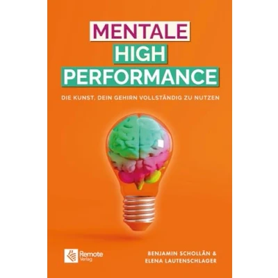 Abbildung von Mentale High Performance: Die Kunst, dein Gehirn vollständig zu nutzen