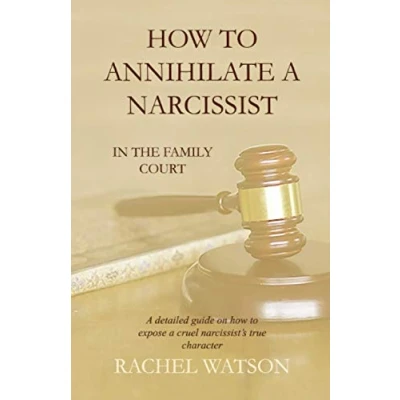 Abbildung von How To Annihilate A Narcissist: In The Family Court
