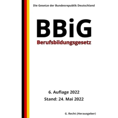 Abbildung von Berufsbildungsgesetz BBiG, 6. Auflage 2022: Die Gesetze der Bundesrepublik Deutschland