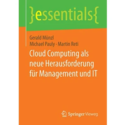 Abbildung von Cloud Computing als neue Herausforderung für Management und IT (essentials)