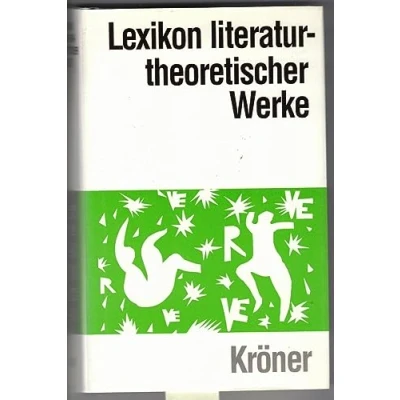 Abbildung von Lexikon literaturtheoretischer Werke: 400 Hauptwerke d. Literaturtheorie v. Antike bis z. Gegenwart (Kröners Taschenausgaben (KTA))