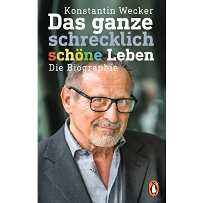 Abbildung von Das ganze schrecklich schöne Leben: Die Biographie