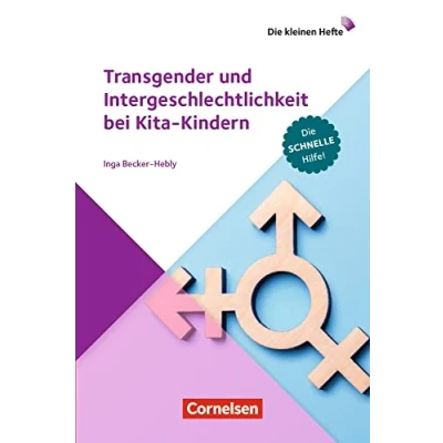 Abbildung von Transgender und Intergeschlechtlichkeit bei Kita Kindern: Die schnelle Hilfe! (Die kleinen Hefte)