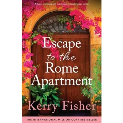Abbildung von Escape to the Rome Apartment: A heart warming and emotional romantic page turner (The Italian Escape, Band 3)