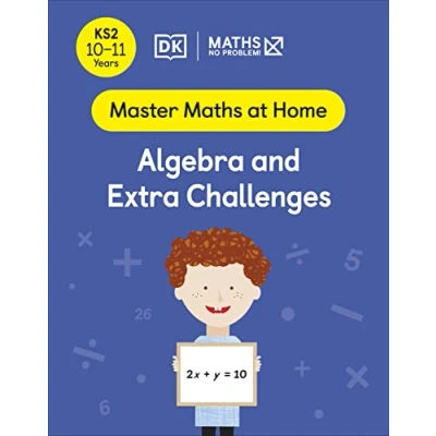 Abbildung von Maths ― No Problem! Algebra and Extra Challenges, Ages 10 11 (Key Stage 2) (Master At Home)