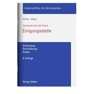 Abbildung von Einigungsstelle: Einberufung, Durchführung, Kosten (Arbeitshilfen für Betriebsräte)