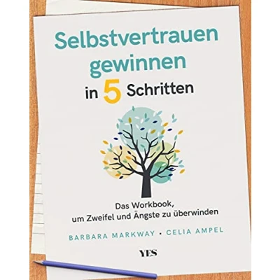 Abbildung von Selbstvertrauen gewinnen in 5 Schritten: Das Workbook, um Zweifel und Ängste zu überwinden