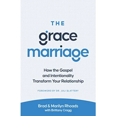 Abbildung von the Grace Marriage: How Gospel and Intentionality Transform Your Relationship