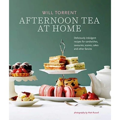 Abbildung von Afternoon Tea at Home: Deliciously indulgent recipes for sandwiches, savouries, scones, cakes and other fancies