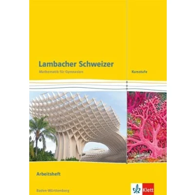 Abbildung von Lambacher Schweizer Mathematik Kursstufe. Ausgabe Baden Württemberg: Arbeitsheft plus Lösungen Klassen 11/12 (Lambacher Schweizer. für Württemberg ab 2016)