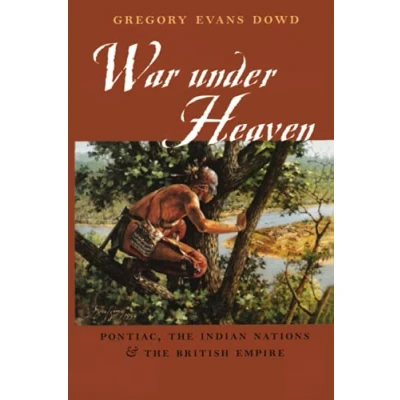 Abbildung von War under Heaven: Pontiac, the Indian Nations, and British Empire