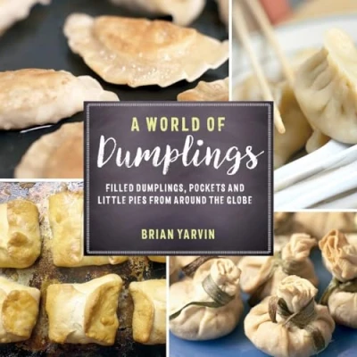 Abbildung von A World of Dumplings: Filled Dumplings, Pockets, and Little Pies from Around the Globe