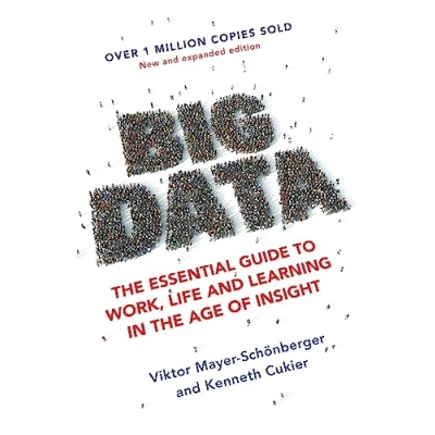 Abbildung von Big Data: the Essential Guide to Work, Life and Learning in Age of Insight