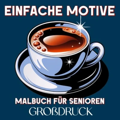 Abbildung von Einfache Motive Malbuch für Senioren Großdruck: Ausmalbuch mit 50 Großen Malvorlagen Senioren, Rentner und Menschen Demenz oder Alzheimer Blumen, Mandalas, Tiere, Landschaften Mehr