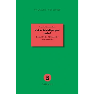 Abbildung von Keine Beleidigungen mehr!: Respektvolles Miteinander im Unterricht (Spickzettel für Lehrer: Systemisch Schule machen)