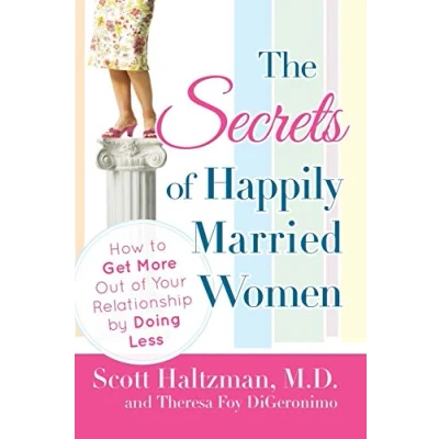 Abbildung von The Secrets of Happily Married Women: How to Get More Out Your Relationship by Doing Less