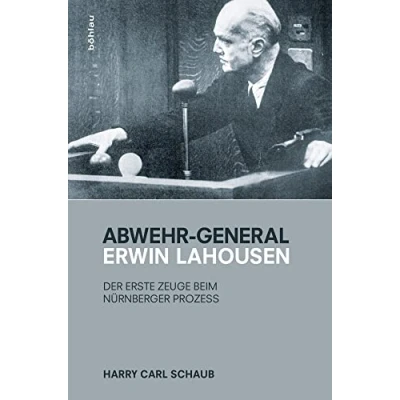 Abbildung von Abwehr General Erwin Lahousen: Der erste Zeuge beim Nürnberger Prozess