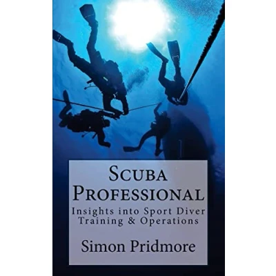 Abbildung von Scuba Professional: Insights into Sport Diver Training &amp; Operations (The Series, Band 4)