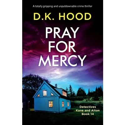 Abbildung von Pray for Mercy: A totally gripping and unputdownable crime thriller (Detectives Kane Alton, Band 14)