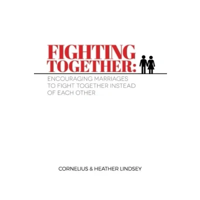 Abbildung von Fighting Together: Encouraging Marriages to Fight Together Instead of Each Other