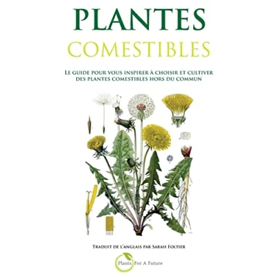 Abbildung von plantes Comestibles: Le guide pour vous inspirer a choisir et cultiver des comestibles hors du commun