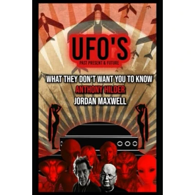 Abbildung von UFOs Past Present and Future: WHAT THEY DON&#039;T WANT YOU TO KNOW