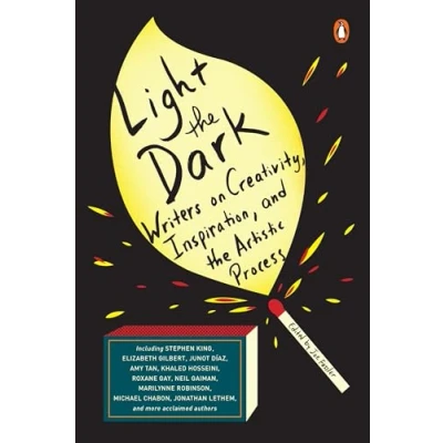 Abbildung von Light the Dark: Writers on Creativity, Inspiration, and Artistic Process