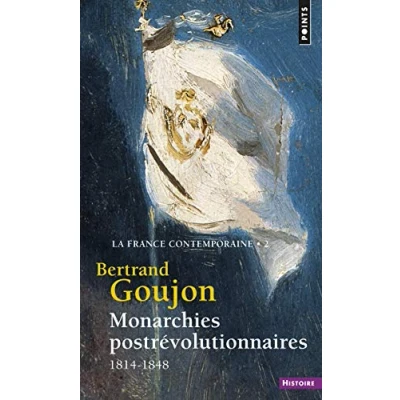 Abbildung von Monarchies postrévolutionnaires, tome 2 (La France contemporaine, t II): (1814 1848)