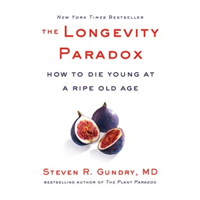 Abbildung von The Longevity Paradox: How to Die Young at a Ripe Old Age (The Plant Paradox, 4, Band 4)