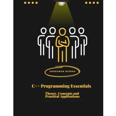 Abbildung von C++ Programming Essentials: Theory, Concepts, and Practical Applications