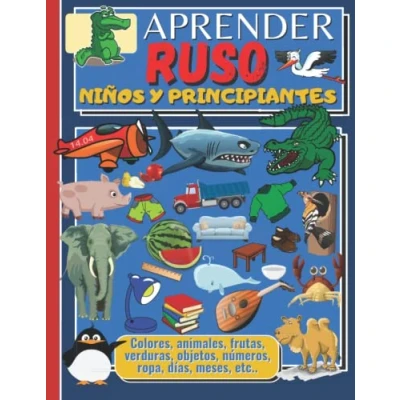 Abbildung von APRENDER ruso NIÑOS y PRINCIPIANTES: Libro de actividades aprendizaje la lengua rusa para niños principiantes, ilustrado en color, bilingüe español.