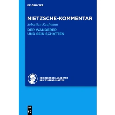 Abbildung von Kommentar zu Nietzsches &quot;Der Wanderer und sein Schatten&quot; (Historischer kritischer Friedrich Werken)
