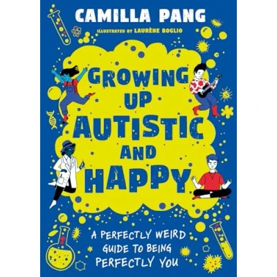 Abbildung von A Perfectly Weird Guide to Being You: Growing Up Autistic and Happy