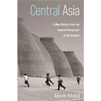 Abbildung von Central Asia A New History from the Imperial Conquests to Present
