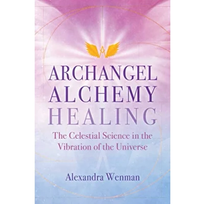 Abbildung von Archangel Alchemy Healing: the Celestial Science in Vibration of Universe