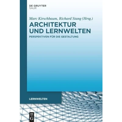 Abbildung von Architektur und Lernwelten: Perspektiven für die Gestaltung