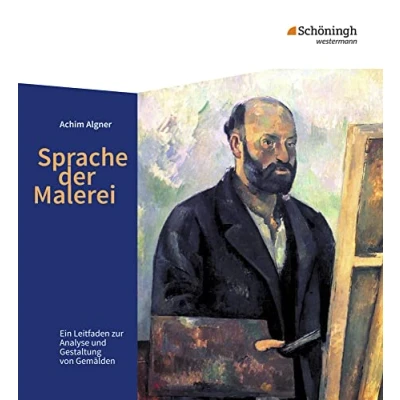 Abbildung von Sprache der Malerei: Ein Leitfaden zur Analyse und Gestaltung von Gemälden
