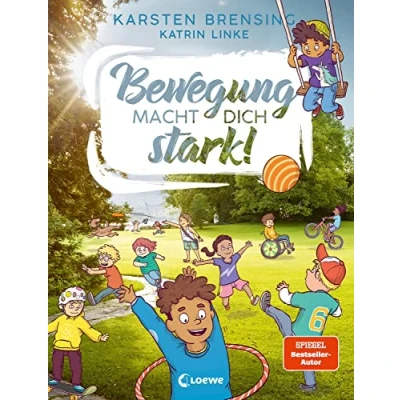 Abbildung von Bewegung macht dich stark!: Sachbuch zum Thema für Kinder ab 9 Jahren Erfahre, was Sport mit deinem Körper macht!